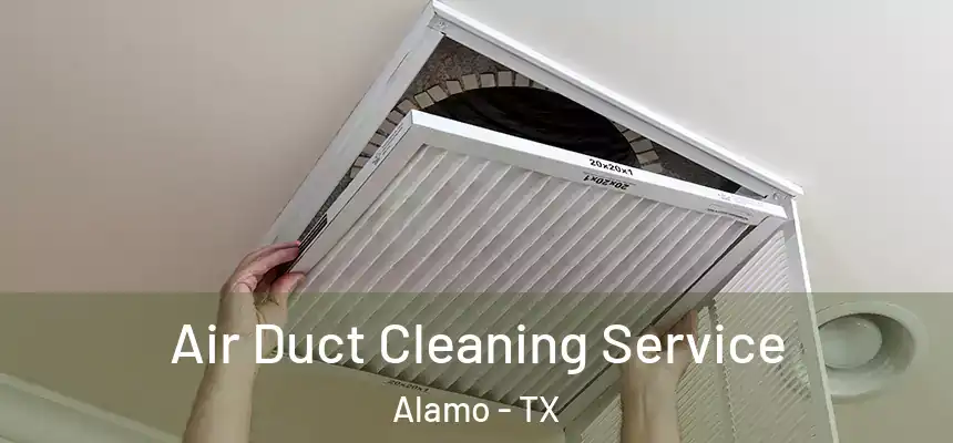  Air Duct Cleaning Service Alamo - TX