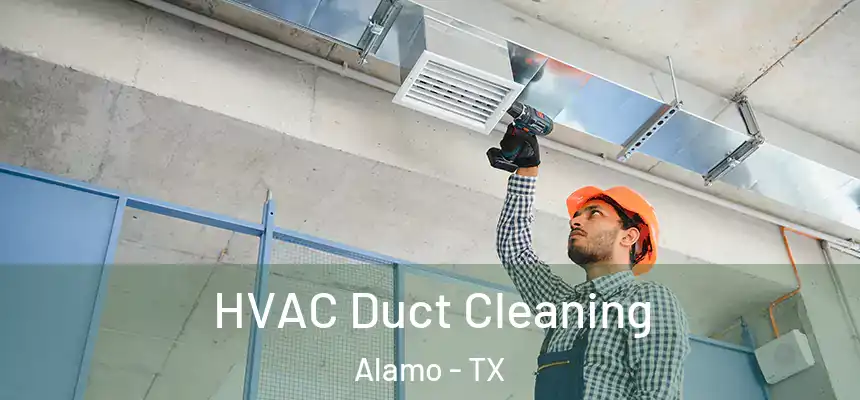  HVAC Duct Cleaning Alamo - TX