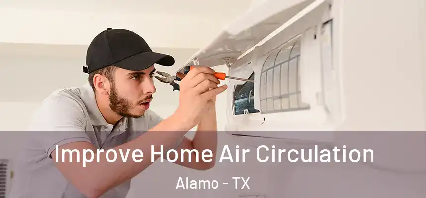  Improve Home Air Circulation Alamo - TX