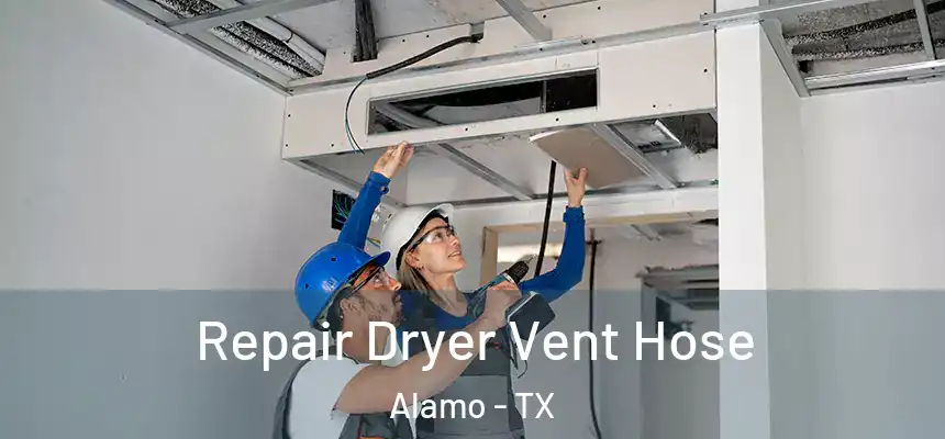  Repair Dryer Vent Hose Alamo - TX