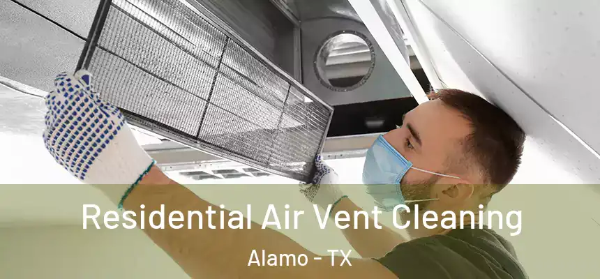 Residential Air Vent Cleaning Alamo - TX